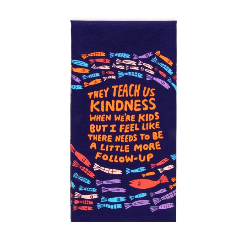 Blue Q Tea Towel They Teach Us Kindness