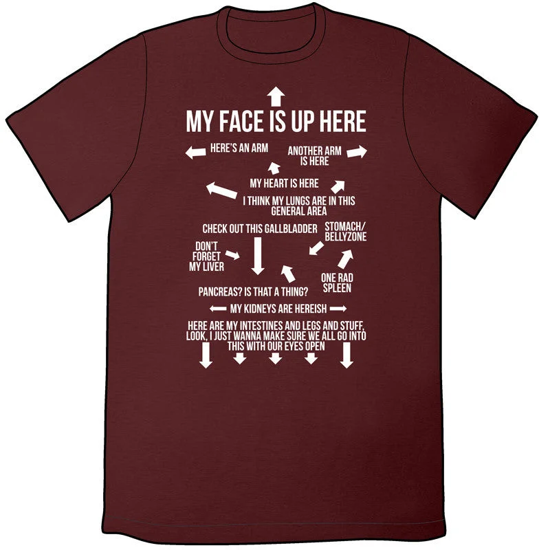 My Face Is Up Here Shirt by Ryan North