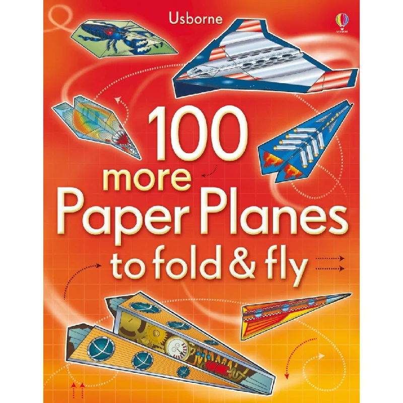 Usborne 100 more paper planes to fold and fly