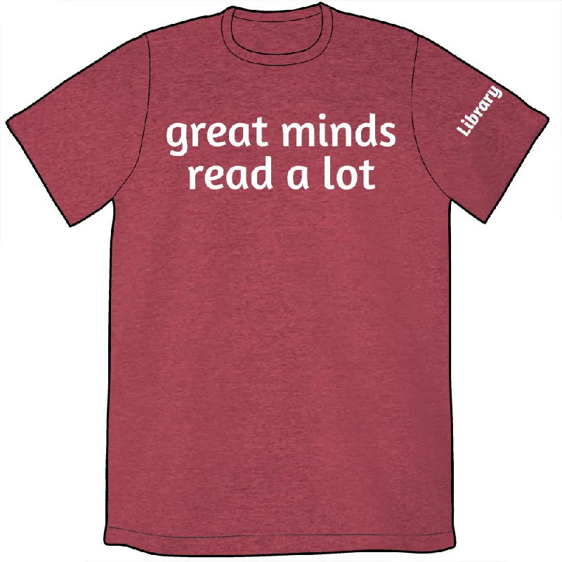 Great Minds Read a Lot Shirt by Library Comic